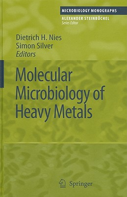 Molecular Microbiology of Heavy Metals - Nies, Dietrich H (Editor), and Silver, Simon (Editor)