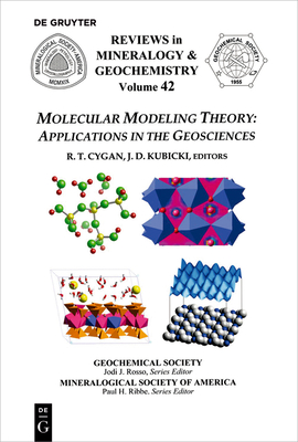 Molecular Modeling Theory: Applications in the Geosciences - Cygan, Randall T (Editor), and Kubicki, James D (Editor)