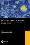 Molecular Networking: Statistical Mechanics in the Age of AI and Machine Learning
