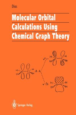Molecular Orbital Calculations Using Chemical Graph Theory - Dias, Jerry R