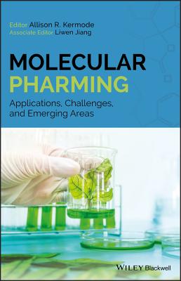 Molecular Pharming: Applications, Challenges and Emerging Areas - Kermode, Allison R. (Editor), and Jiang, Liwen (Associate editor)