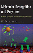 Molecular Recognition and Polymers: Control of Polymer Structure and Self-Assembly