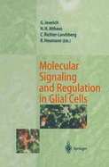 Molecular Signaling and Regulation in Glial Cells: A Key to Remyelination and Functional Repair - Jeserich, Gunnar (Editor), and Althaus, Hans H (Editor), and Richter-Landsberg, Christiane (Editor)