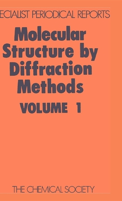 Molecular Structure by Diffraction Methods: Volume 1 - Sim, G A (Editor), and Sutton, L E (Editor)