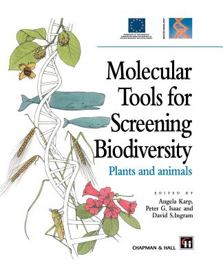 Molecular Tools for Screening Biodiversity: Plants and Animals - Karp, A (Editor), and Ingram, D S (Editor), and Isaac, Peter G (Editor)