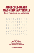 Molecule-Based Magnetic Materials: Theory, Techniques, and Applications