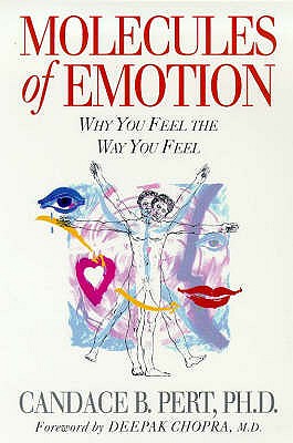 Molecules Of Emotion: Why You Feel The Way You Feel - Pert, Candace