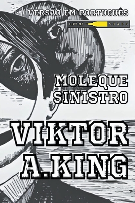 Moleque Sinistro - King, Viktor A