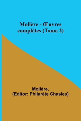 Moli?re - OEuvres compl?tes (Tome 2) - Moli?re, and Chasles, Philar?te (Editor)