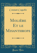 Moliere Et Le Misanthrope (Classic Reprint)