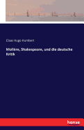 Moliere, Shakespeare, und die deutsche Kritik