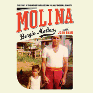 Molina: The Story of the Father Who Raised an Unlikely Baseball Dynasty