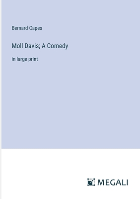 Moll Davis; A Comedy: in large print - Capes, Bernard