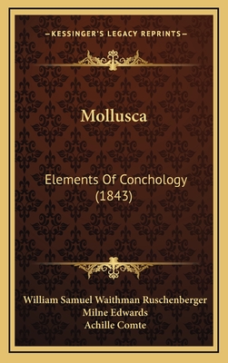 Mollusca: Elements of Conchology (1843) - Ruschenberger, William Samuel Waithman, and Edwards, Milne, and Comte, Achille