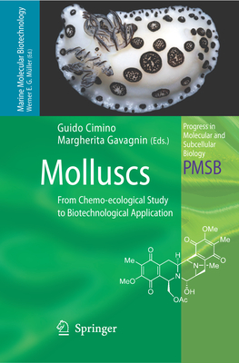 Molluscs: From Chemo-ecological Study to Biotechnological Application - Cimino, Guido (Editor), and Gavagnin, Margherita (Editor)