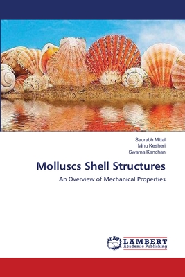 Molluscs Shell Structures - Mittal, Saurabh, and Kesheri, Minu, and Kanchan, Swarna