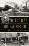 Molly Brown from Hannibal, Missouri: Her Life in the Gilded Age