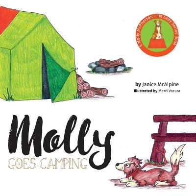 Molly Goes Camping: A Molly McPherson - 1st Lady Series Book - McAlpine, Janice