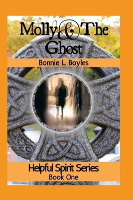 Molly & The Ghost - Boyles, Bonnie L