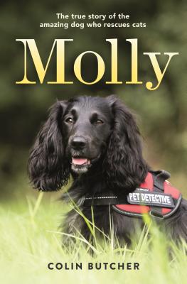 Molly: The True Story of the Amazing Dog Who Rescues Cats - Butcher, Colin
