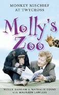 Molly's Zoo: Monkey Mischief At Twycross - Nathalie Evans, Molly Badham And