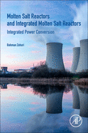 Molten Salt Reactors and Integrated Molten Salt Reactors: Integrated Power Conversion