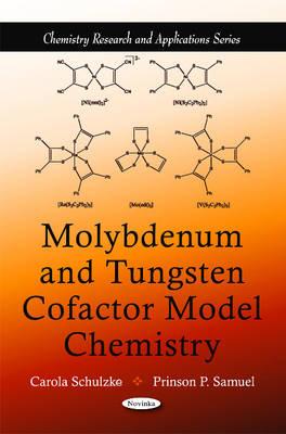 Molybdenum & Tungsten Cofactor Model Chemistry - Schulzke, Carola, and Samuel, Prinson P
