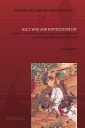 Mom 04 Holy War and Rapprochement, Amitai: Studies in the Relations Between the Mamluk Sultanate and the Mongol Ilkhanate (1260-1335)