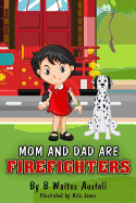 Mom and Dad Are Firefighters