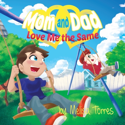 Mom and Dad Love Me the Same - Torres, Melisa