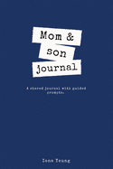 Mom and Son Journal: A Shared Journal with Guided Prompts