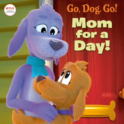 Mom for a Day! (Netflix: Go, Dog. Go!) - 