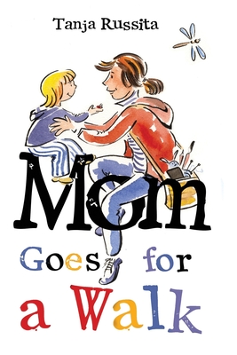 Mom Goes for a Walk: Picture book for the youngest readers - Russita, Tanja