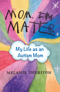 Mom, I'm Mater: My Life as an Autism Mom