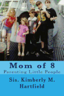 Mom of 8: Parenting Little People