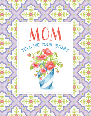 Mom Tell Me Your Story - Keepsake Journal - New Seasons, and Publications International Ltd