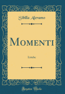 Momenti: Liriche (Classic Reprint)