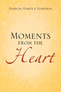 Moments from the Heart