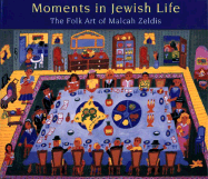 Moments in Jewish Life: The Folk Art of Malcah Zeldis