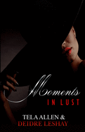 Moments in Lust