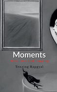 Moments: Love, Loss and Longing