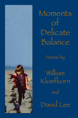 Moments of Delicate Balance - Kloefkorn, William, and Lee, David
