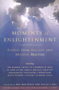 Moments of Enlightenment: Stories from Ancient and Modern Masters - Ullman, Robert, and Reichenberg-Ullman, Judyth, and Dalai Lama (Foreword by)