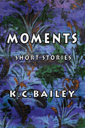Moments: Short Stories