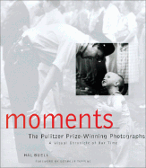 Moments: The Pulitzer Prize Photographs