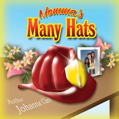 Momma's Many Hats - Williams, Iris M (Editor), and Clark, Johanna