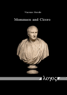 Mommsen and Cicero: With a Section on Ciceronianism, Newtonianism and Eighteenth-Century Cosmology
