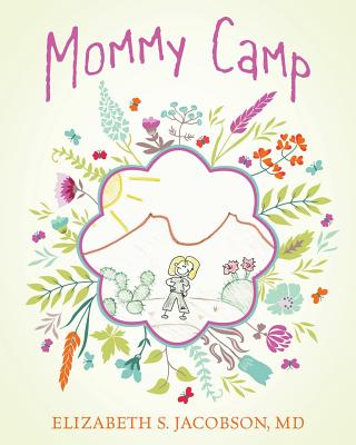 Mommy Camp - Jacobson, Elizabeth S, MD