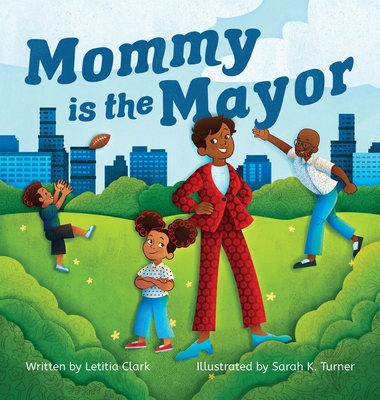 Mommy is the Mayor - Clark, Letitia