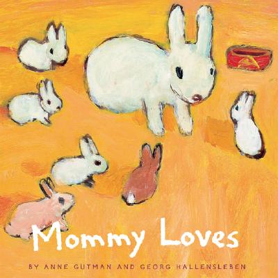 Mommy Loves - Gutman, Anne, and Hallensleben, Georg